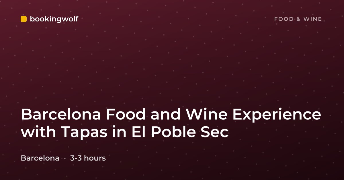 Barcelona Food and Wine Experience with Tapas in El Poble Sec