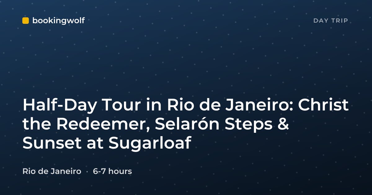 Half-Day Tour in Rio de Janeiro: Christ the Redeemer, Selarón Steps & Sunset at Sugarloaf