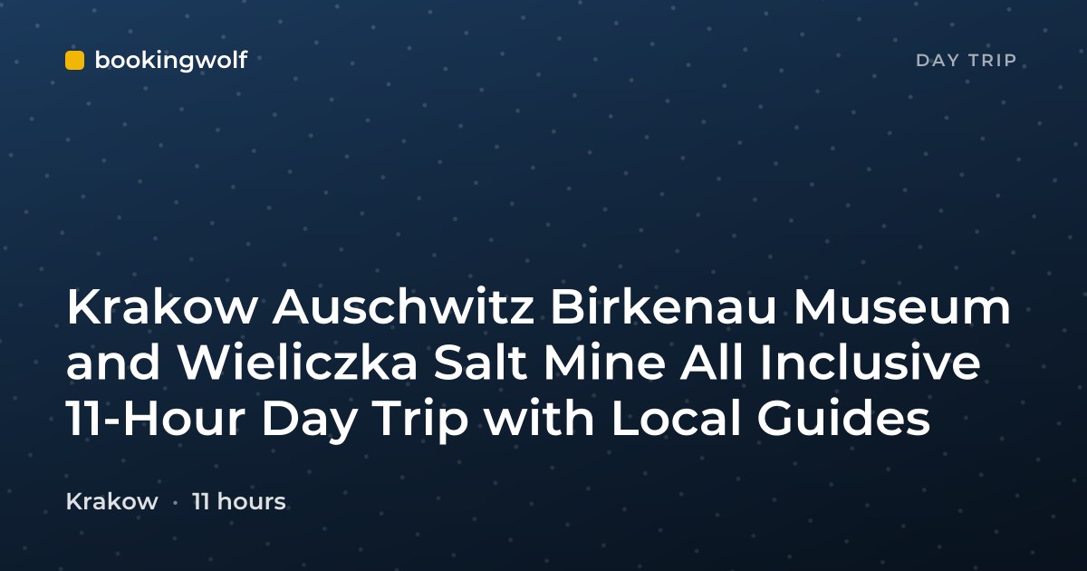 Krakow Auschwitz Birkenau Museum and Wieliczka Salt Mine All Inclusive 11-Hour Day Trip with Local Guides