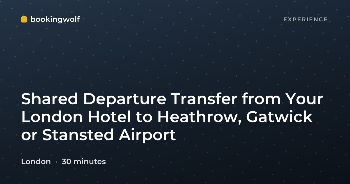 Shared Departure Transfer from Your London Hotel to Heathrow, Gatwick or Stansted Airport