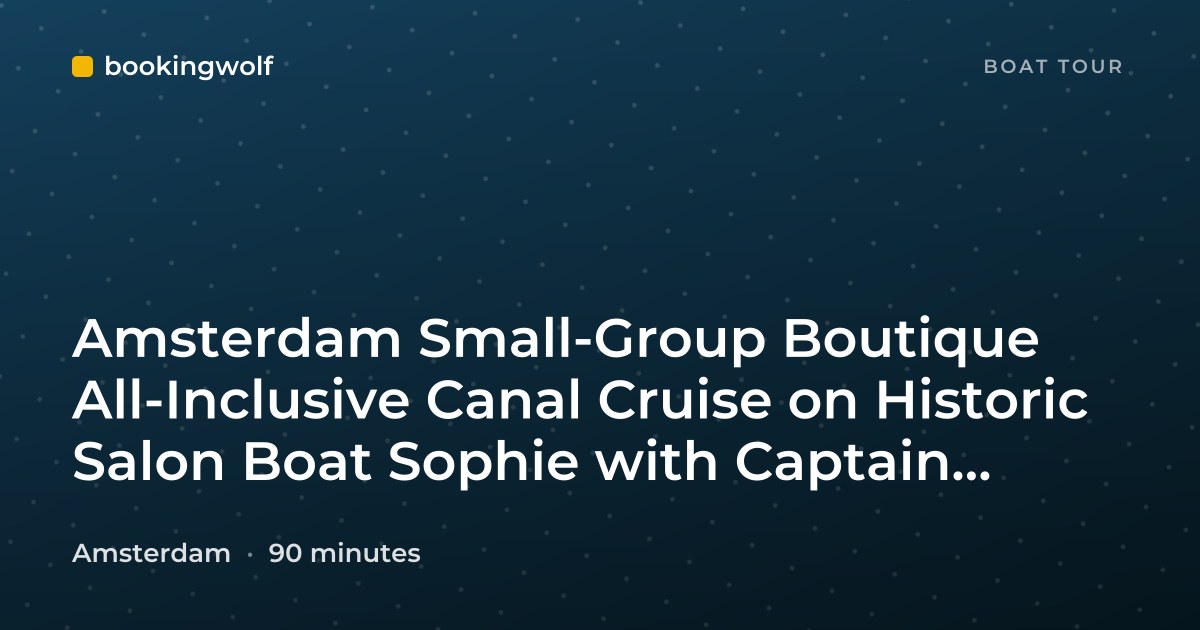 Amsterdam Small-Group Boutique All-Inclusive Canal Cruise on Historic Salon Boat Sophie with Captain (max 12)