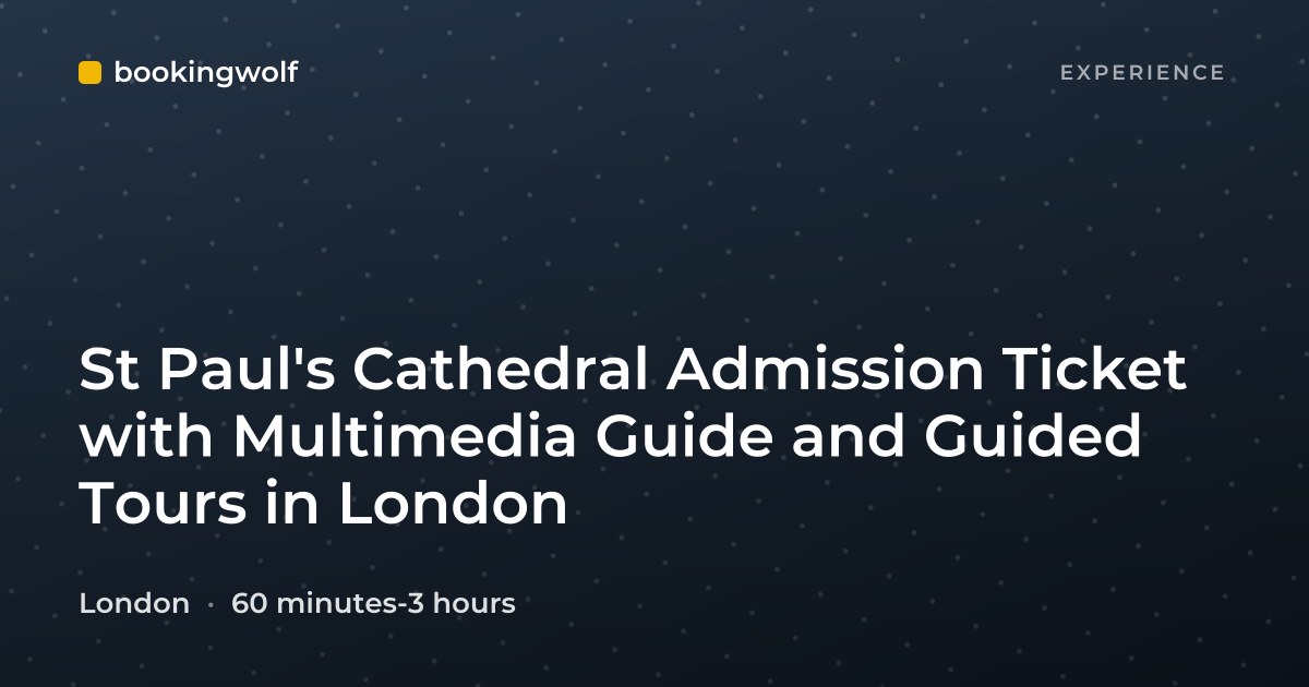 St Paul's Cathedral Admission Ticket with Multimedia Guide and Guided Tours in London