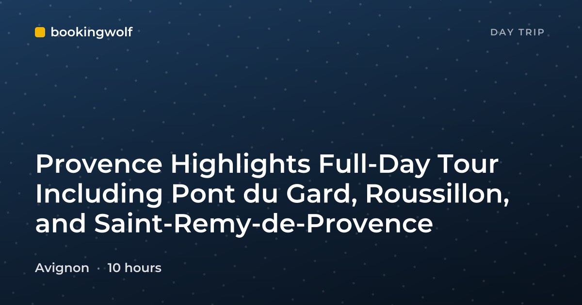 Provence Highlights Full-Day Tour Including Pont du Gard, Roussillon, and Saint-Remy-de-Provence