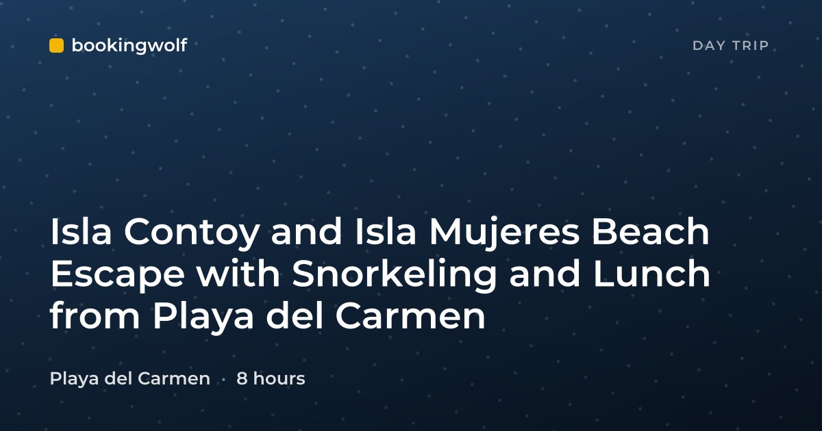 Isla Contoy and Isla Mujeres Beach Escape with Snorkeling and Lunch from Playa del Carmen