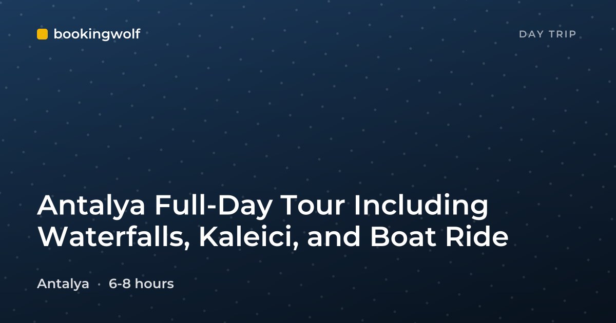 Antalya Full-Day Tour Including Waterfalls, Kaleici, and Boat Ride