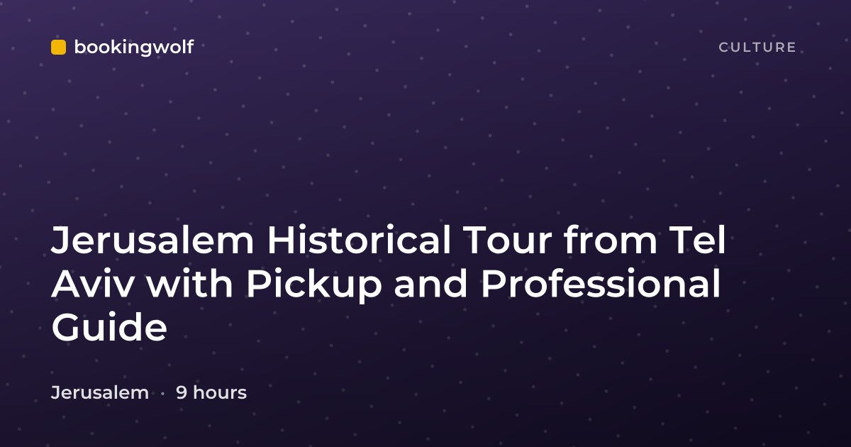 Jerusalem Historical Tour from Tel Aviv with Pickup and Professional Guide
