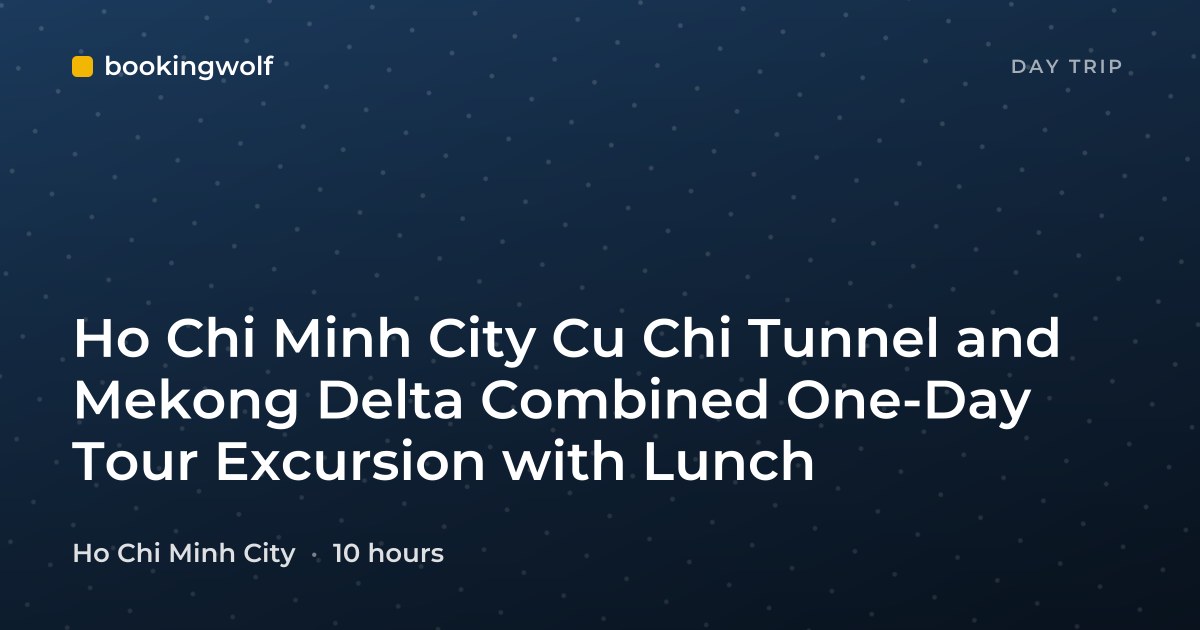 Ho Chi Minh City Cu Chi Tunnel and Mekong Delta Combined One-Day Tour Excursion with Lunch
