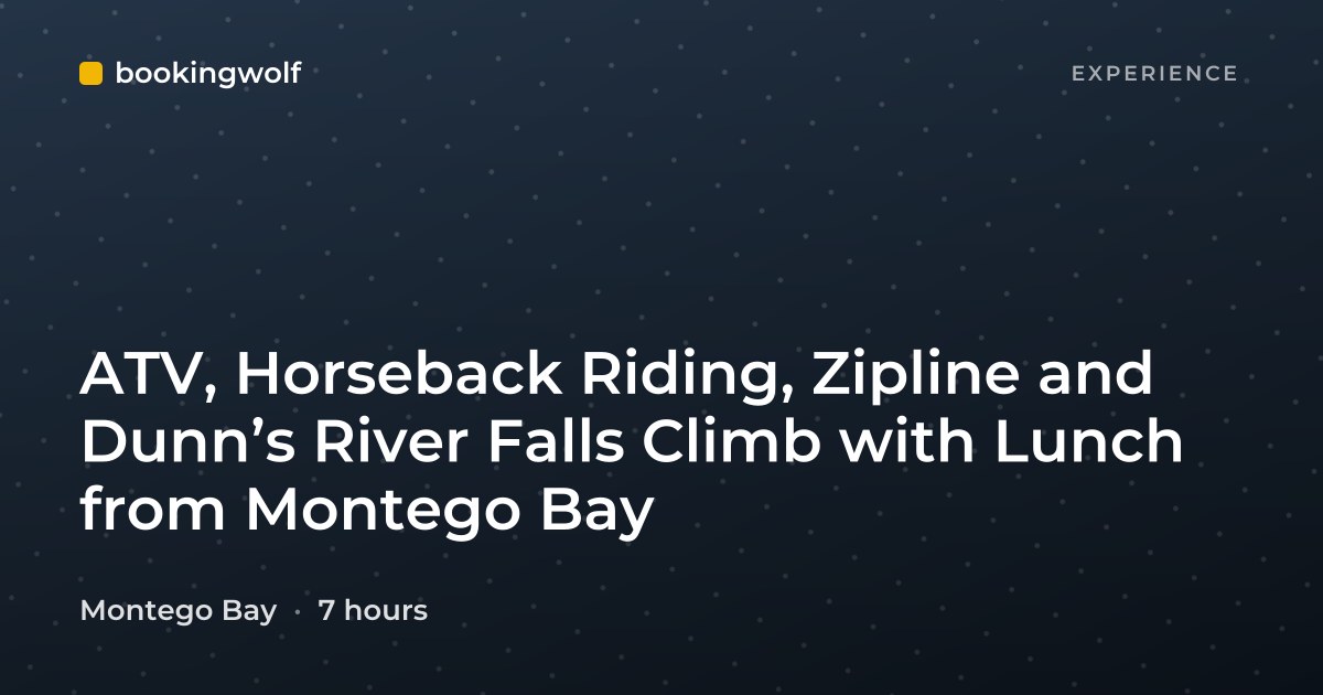 ATV, Horseback Riding, Zipline and Dunn’s River Falls Climb with Lunch from Montego Bay