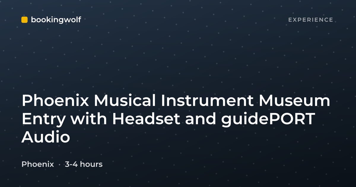 Phoenix Musical Instrument Museum Entry with Headset and guidePORT Audio