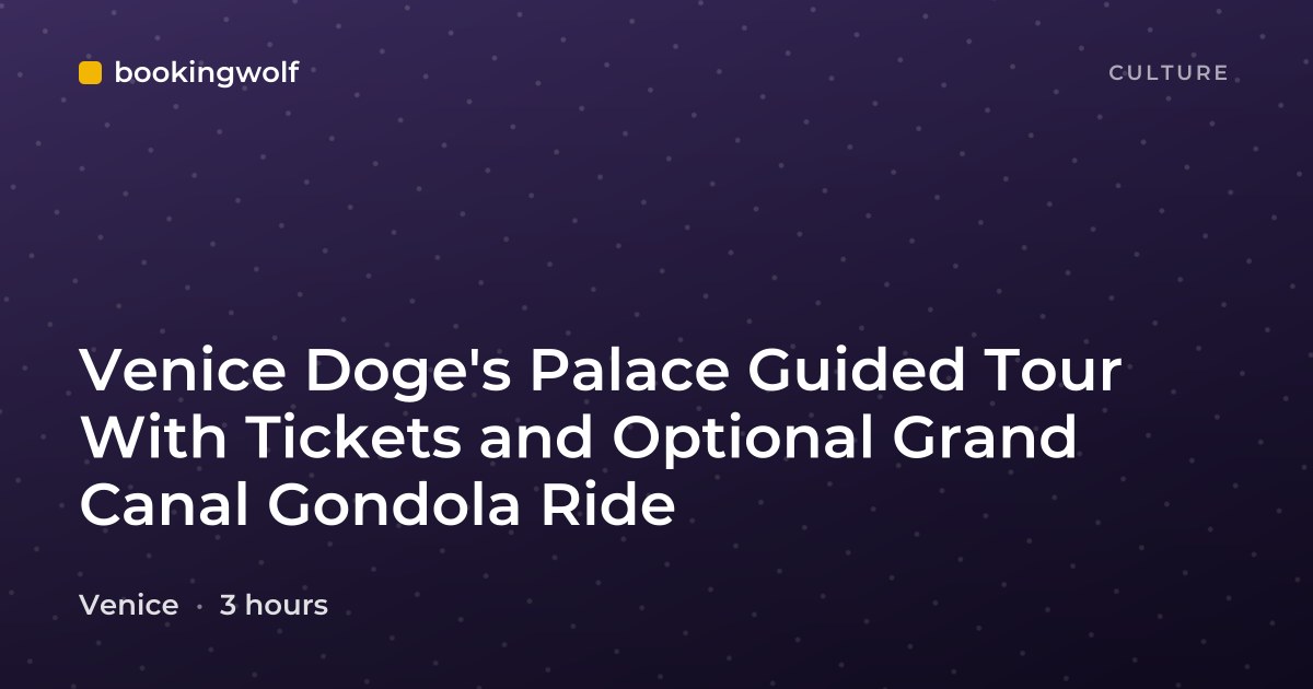 Venice Doge's Palace Guided Tour With Tickets and Optional Grand Canal Gondola Ride