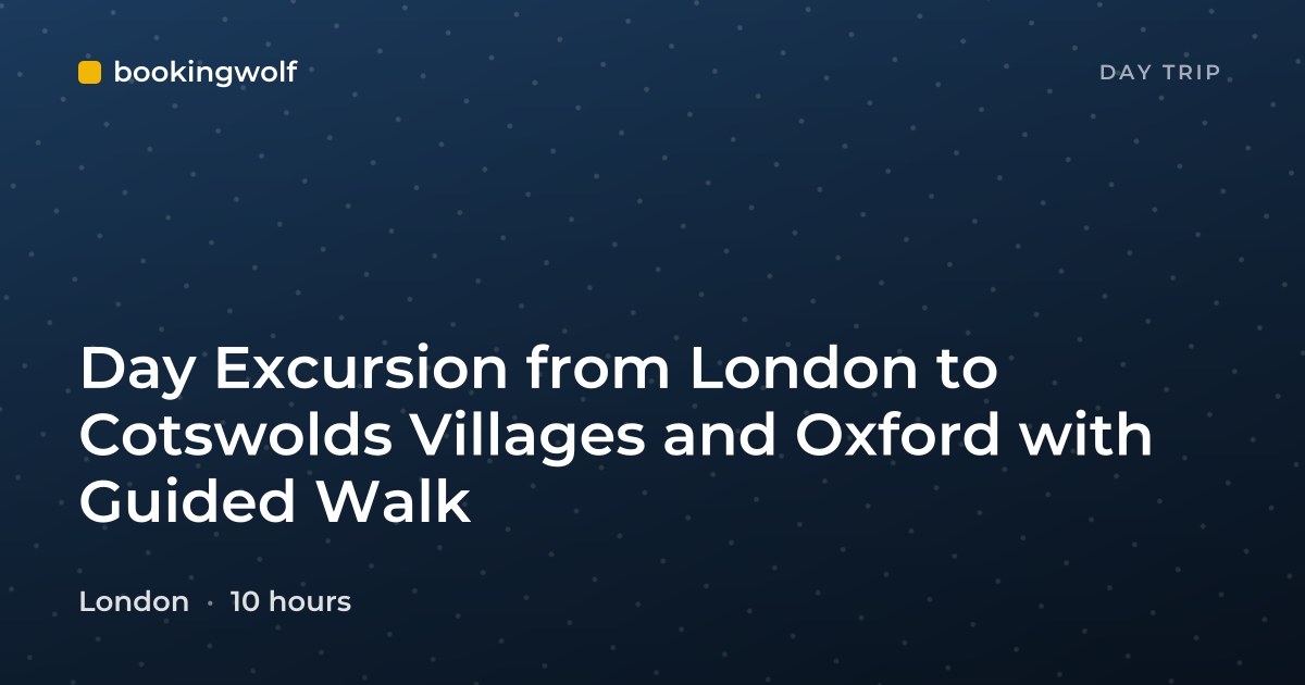 Day Excursion from London to Cotswolds Villages and Oxford with Guided Walk