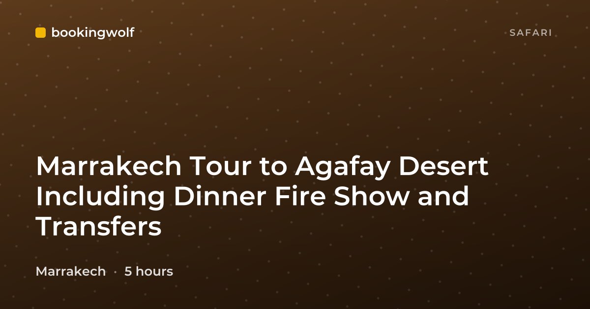 Marrakech Tour to Agafay Desert Including Dinner Fire Show and Transfers