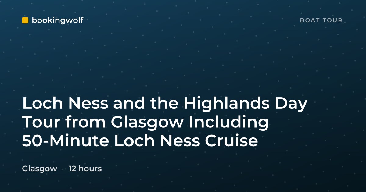 Loch Ness and the Highlands Day Tour from Glasgow Including 50-Minute Loch Ness Cruise