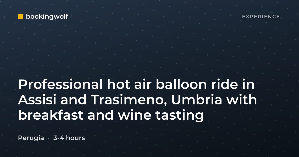 Professional hot air balloon ride in Assisi and Trasimeno, Umbria with breakfast and wine tasting
