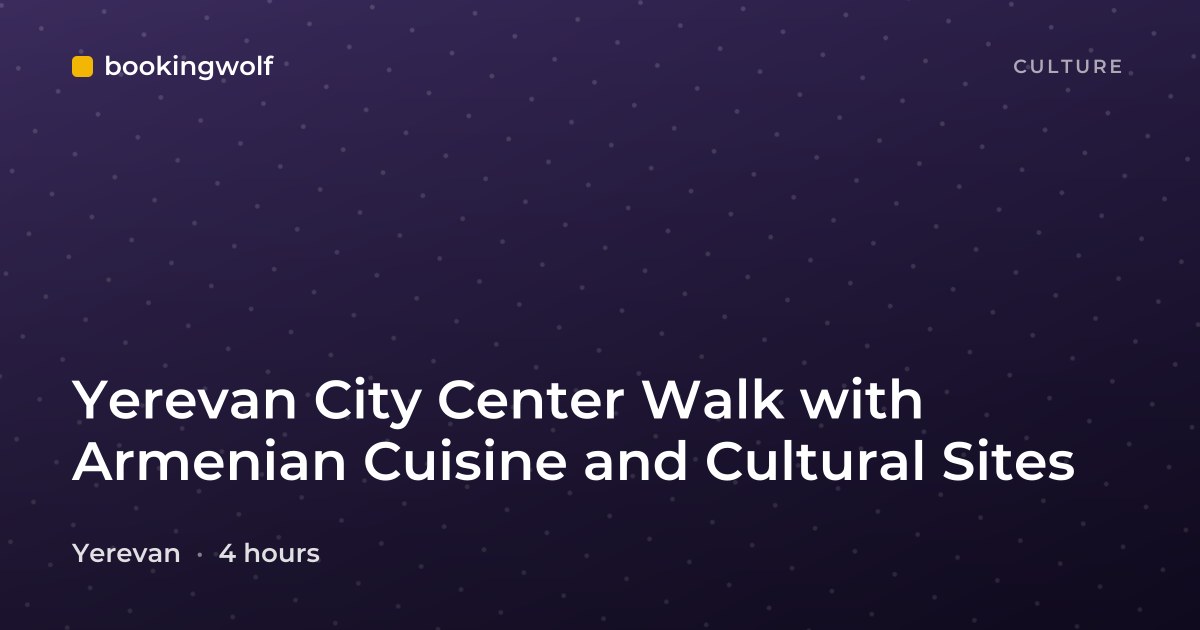 Yerevan City Center Walk with Armenian Cuisine and Cultural Sites