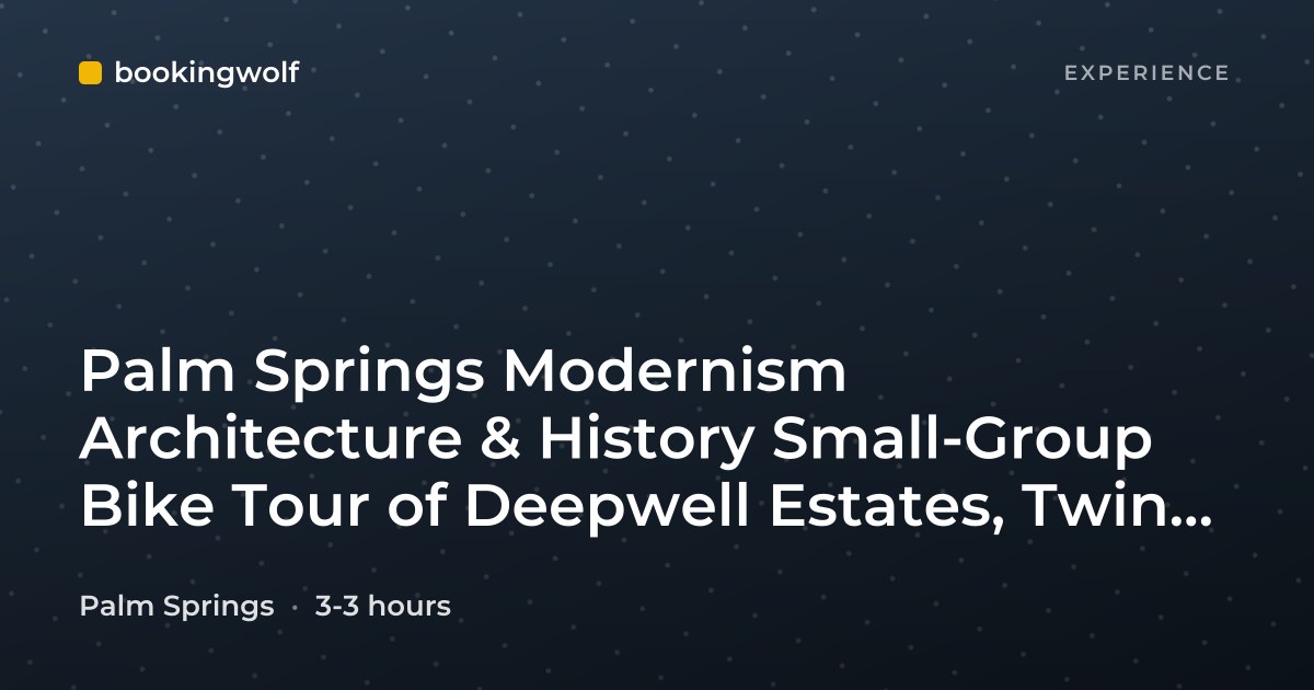 Palm Springs Modernism Architecture & History Small-Group Bike Tour of Deepwell Estates, Twin Palms & Indian Canyons