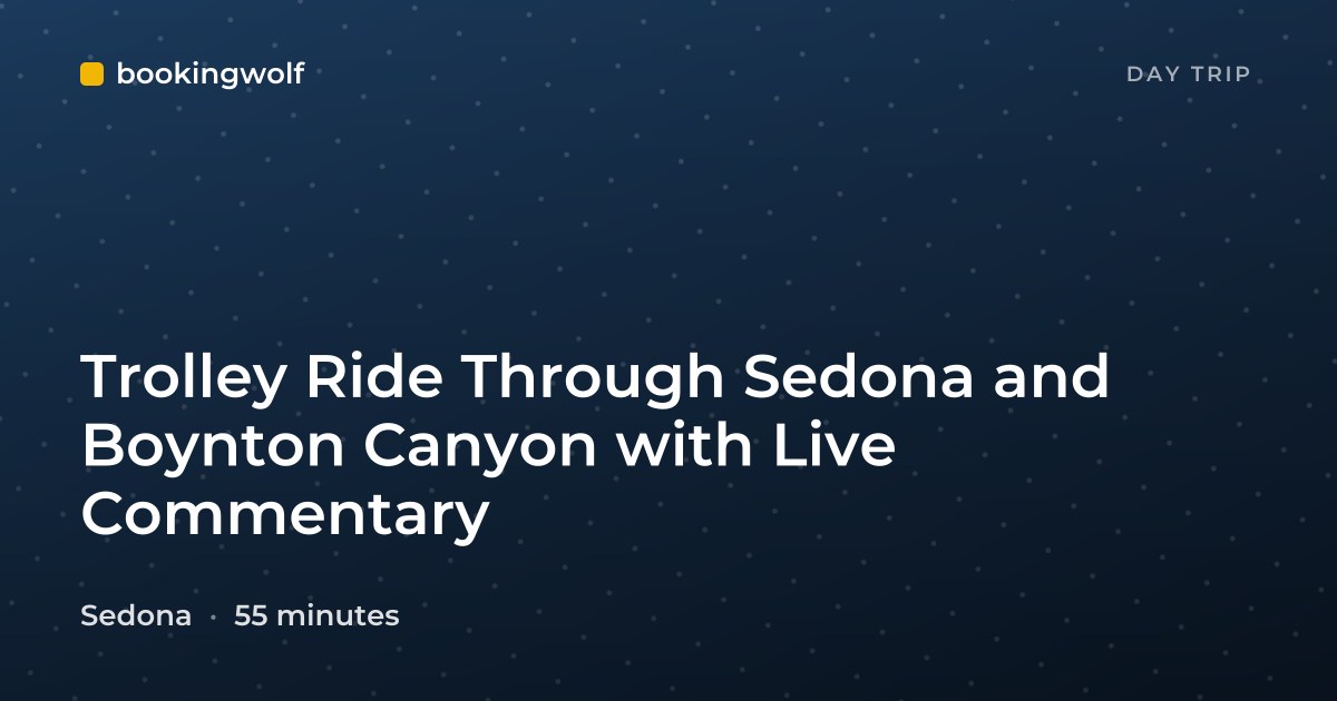 Trolley Ride Through Sedona and Boynton Canyon with Live Commentary