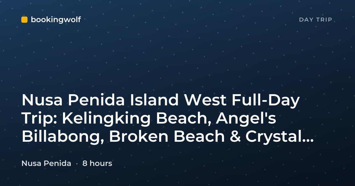 Nusa Penida Island West Full-Day Trip: Kelingking Beach, Angel's Billabong, Broken Beach & Crystal Bay