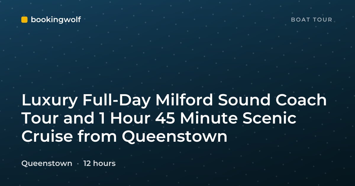 Luxury Full-Day Milford Sound Coach Tour and 1 Hour 45 Minute Scenic Cruise from Queenstown
