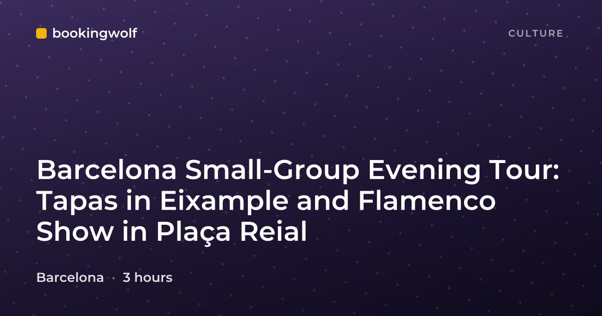 Barcelona Small-Group Evening Tour: Tapas in Eixample and Flamenco Show in Plaça Reial