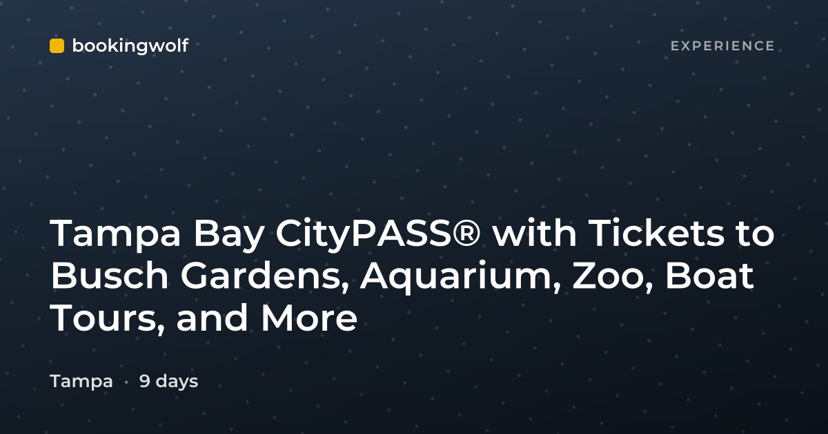 Tampa Bay CityPASS® with Tickets to Busch Gardens, Aquarium, Zoo, Boat Tours, and More