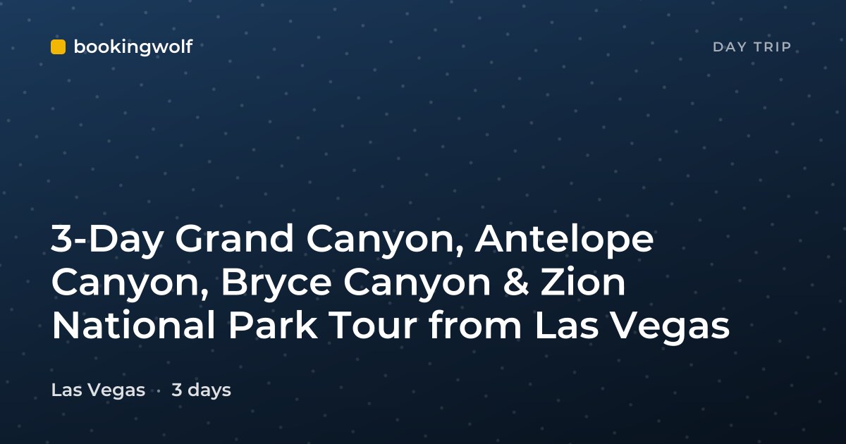 3-Day Grand Canyon, Antelope Canyon, Bryce Canyon & Zion National Park Tour from Las Vegas
