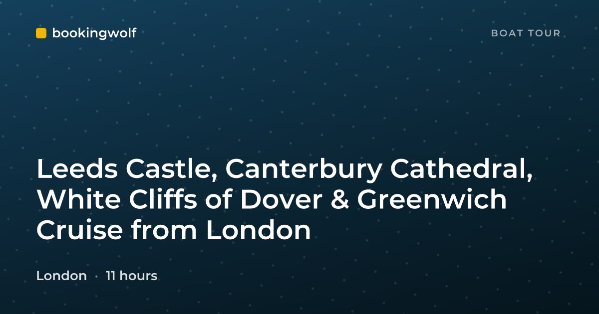 Leeds Castle, Canterbury Cathedral, White Cliffs of Dover & Greenwich Cruise from London