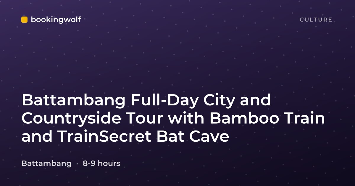 Battambang Full-Day City and Countryside Tour with Bamboo Train and TrainSecret Bat Cave