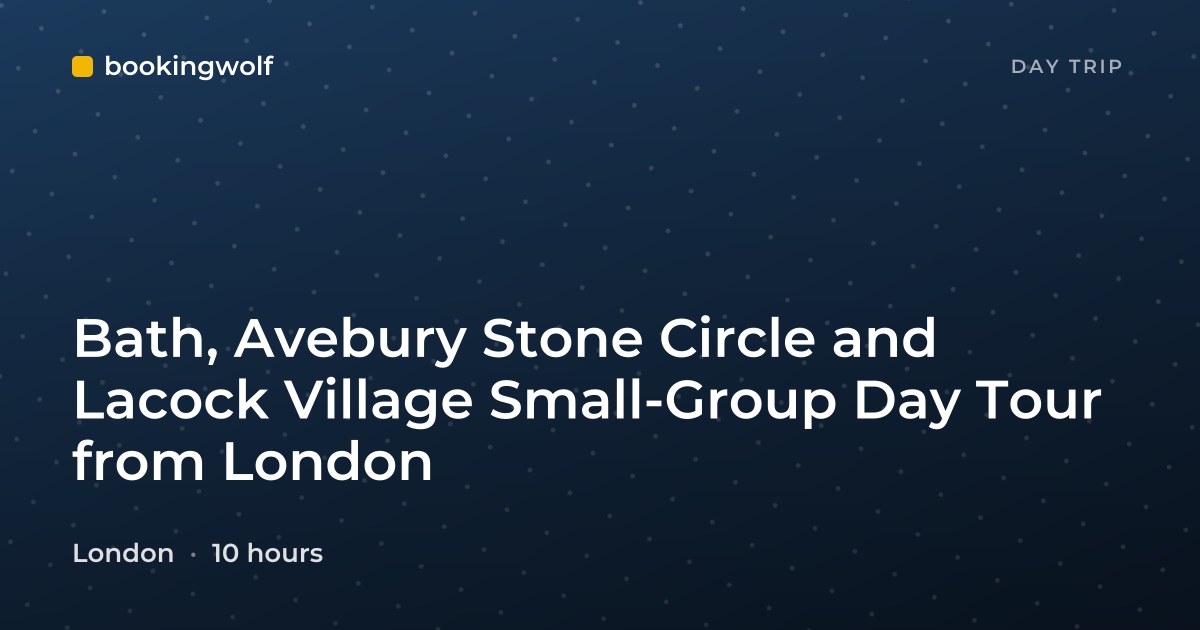 Bath, Avebury Stone Circle and Lacock Village Small-Group Day Tour from London