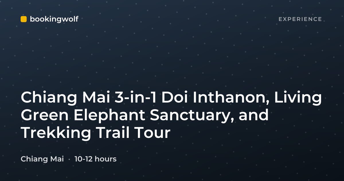 Chiang Mai 3-in-1 Doi Inthanon, Living Green Elephant Sanctuary, and Trekking Trail Tour