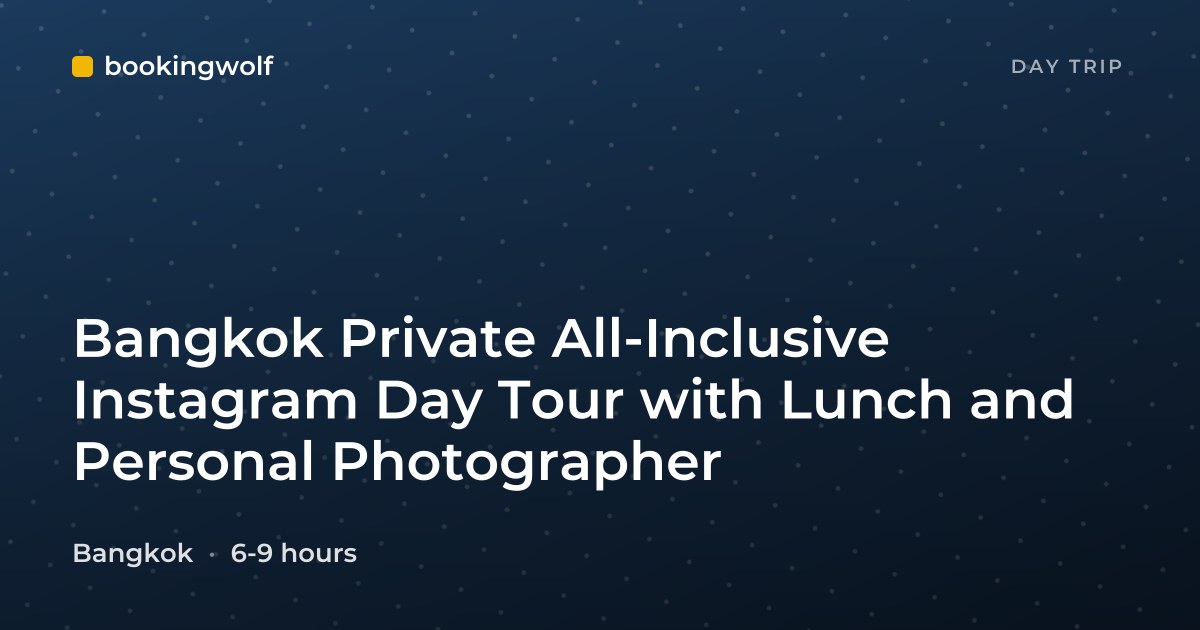 Bangkok Private All-Inclusive Instagram Day Tour with Lunch and Personal Photographer