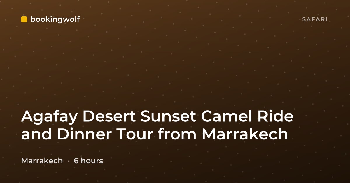 Agafay Desert Sunset Camel Ride and Dinner Tour from Marrakech