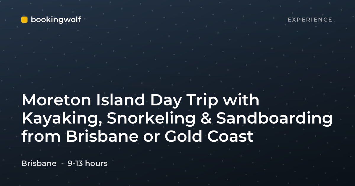 Moreton Island Day Trip with Kayaking, Snorkeling & Sandboarding from Brisbane or Gold Coast