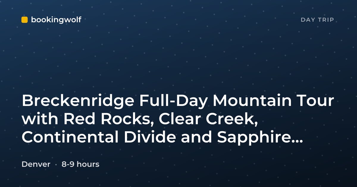 Breckenridge Full-Day Mountain Tour with Red Rocks, Clear Creek, Continental Divide and Sapphire Point from Denver