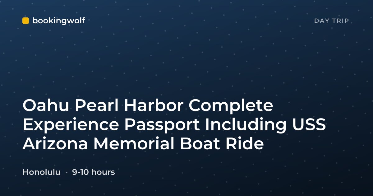 Oahu Pearl Harbor Complete Experience Passport Including USS Arizona Memorial Boat Ride
