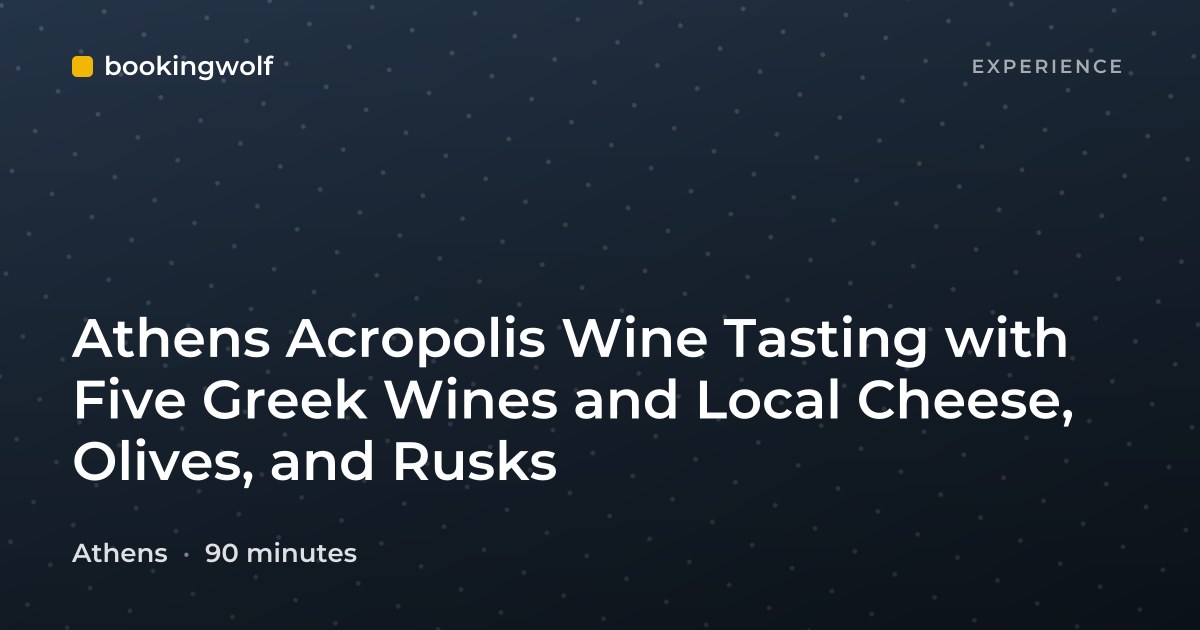 Athens Acropolis Wine Tasting with Five Greek Wines and Local Cheese, Olives, and Rusks