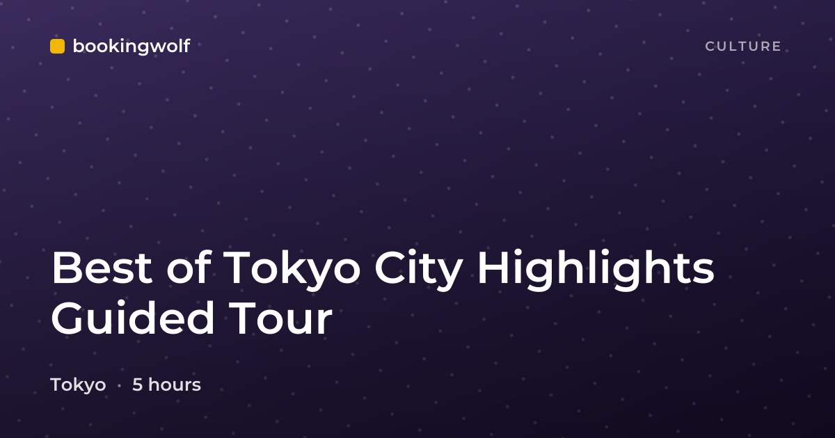 Best of Tokyo City Highlights Guided Tour