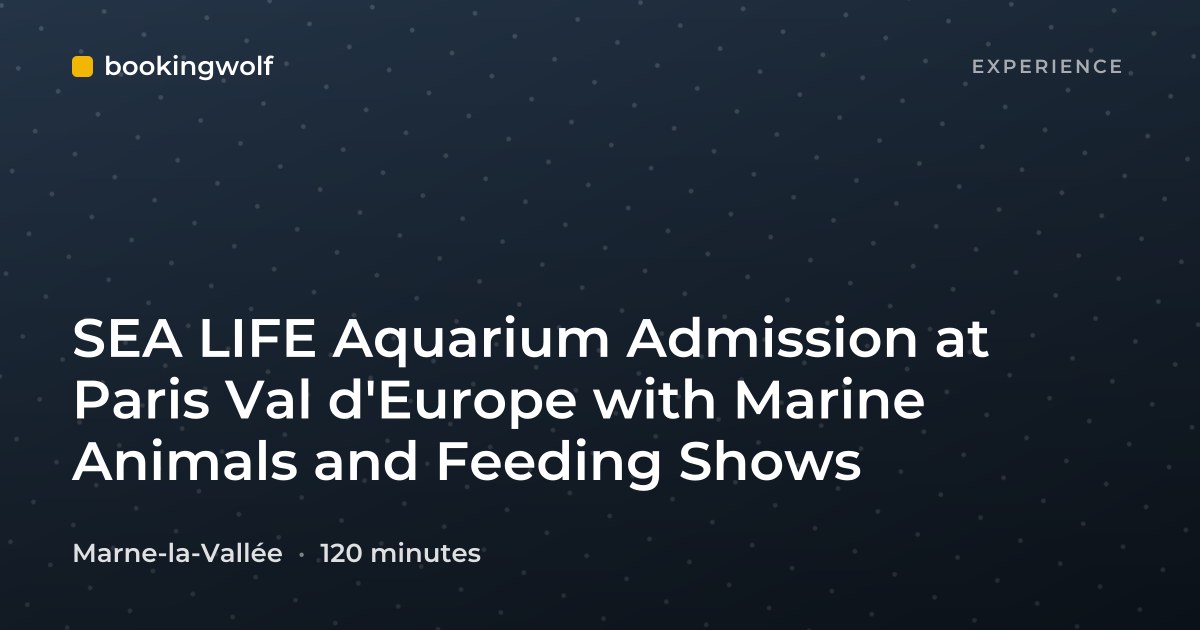 SEA LIFE Aquarium Admission at Paris Val d'Europe with Marine Animals and Feeding Shows