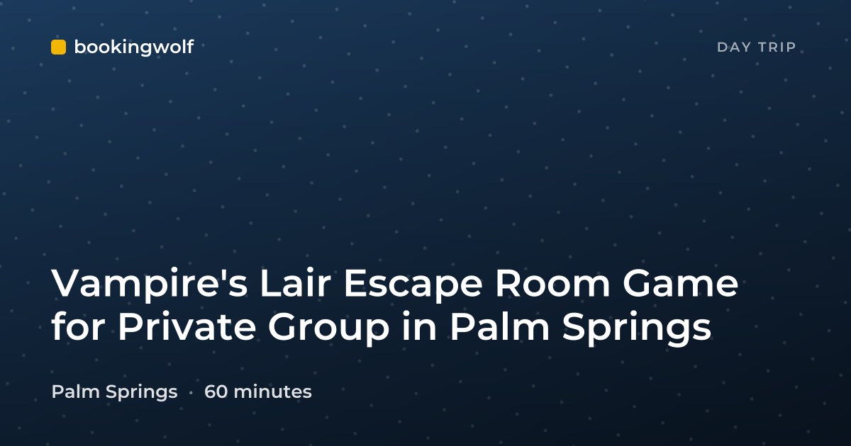 Vampire's Lair Escape Room Game for Private Group in Palm Springs