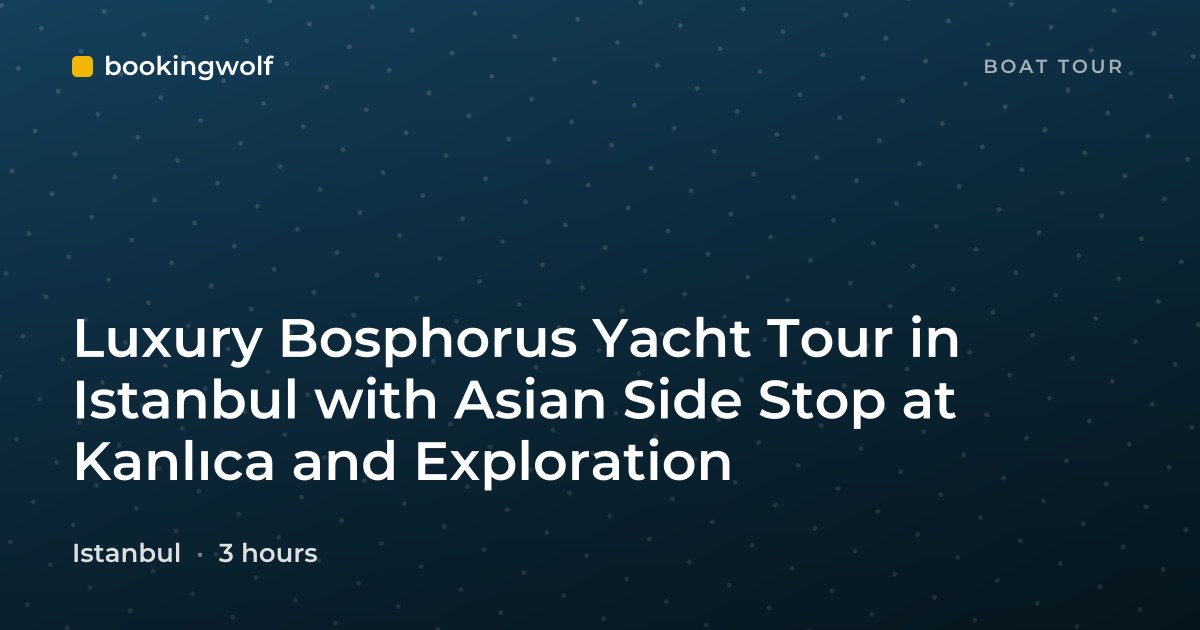 Luxury Bosphorus Yacht Tour in Istanbul with Asian Side Stop at Kanlıca and Exploration
