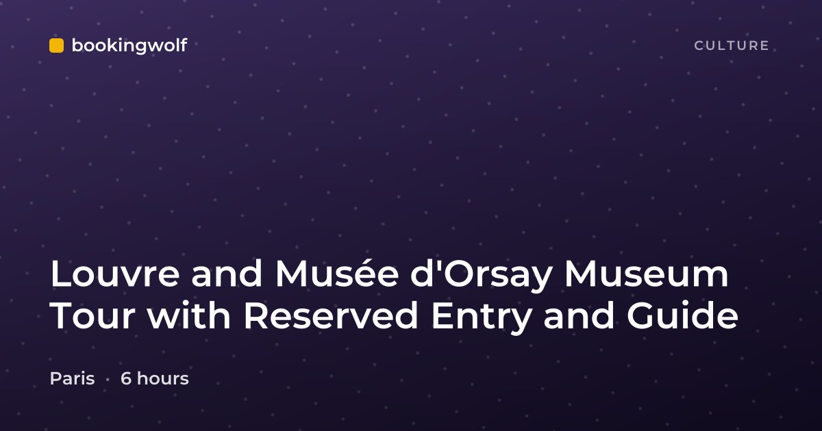 Louvre and Musée d'Orsay Museum Tour with Reserved Entry and Guide