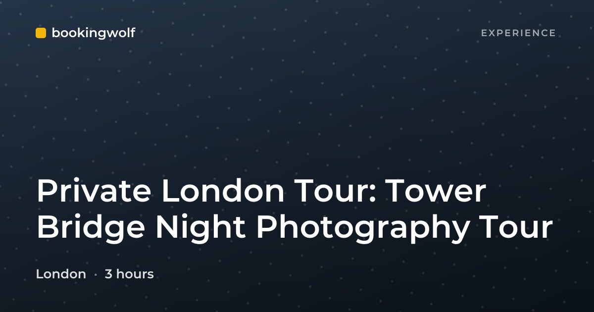 Private London Tour: Tower Bridge Night Photography Tour