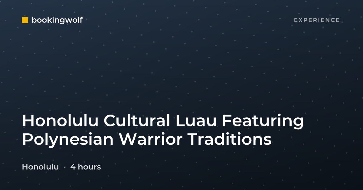 Honolulu Cultural Luau Featuring Polynesian Warrior Traditions