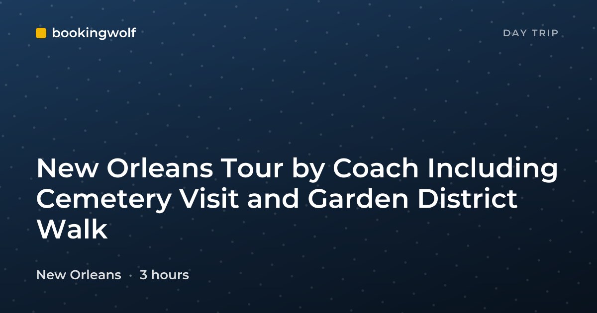 New Orleans Tour by Coach Including Cemetery Visit and Garden District Walk