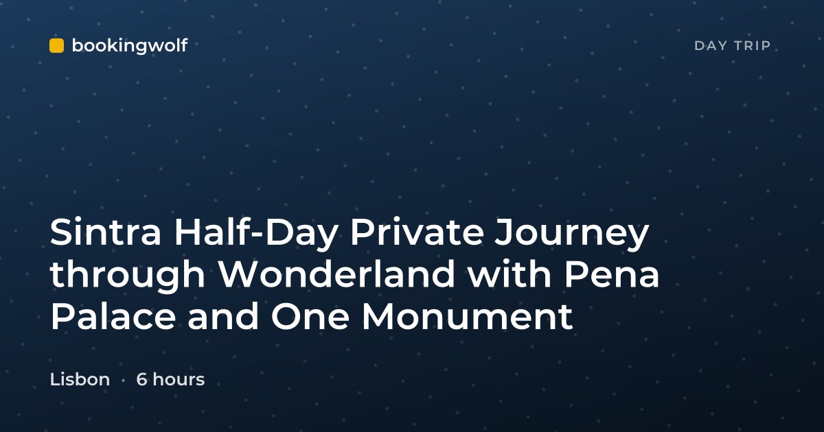 Sintra Half-Day Private Journey through Wonderland with Pena Palace and One Monument