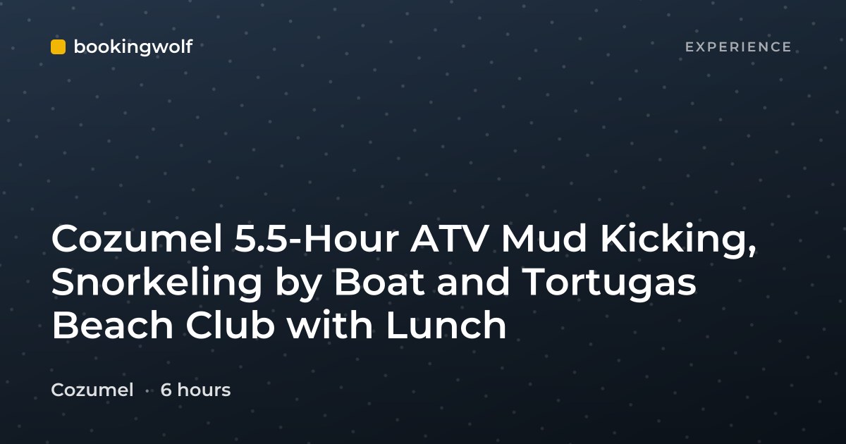 Cozumel 5.5-Hour ATV Mud Kicking, Snorkeling by Boat and Tortugas Beach Club with Lunch