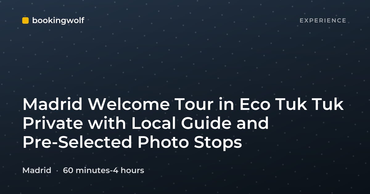 Madrid Welcome Tour in Eco Tuk Tuk Private with Local Guide and Pre-Selected Photo Stops