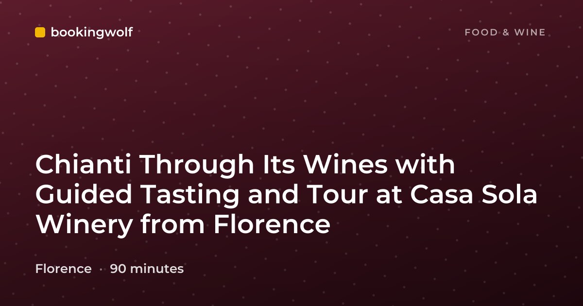 Chianti Through Its Wines with Guided Tasting and Tour at Casa Sola Winery from Florence