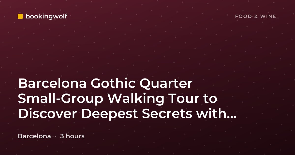 Barcelona Gothic Quarter Small-Group Walking Tour to Discover Deepest Secrets with Sangria