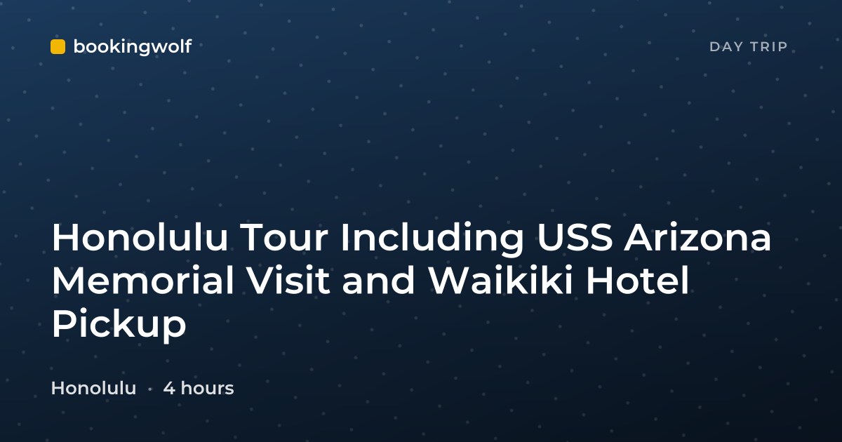 Honolulu Tour Including USS Arizona Memorial Visit and Waikiki Hotel Pickup